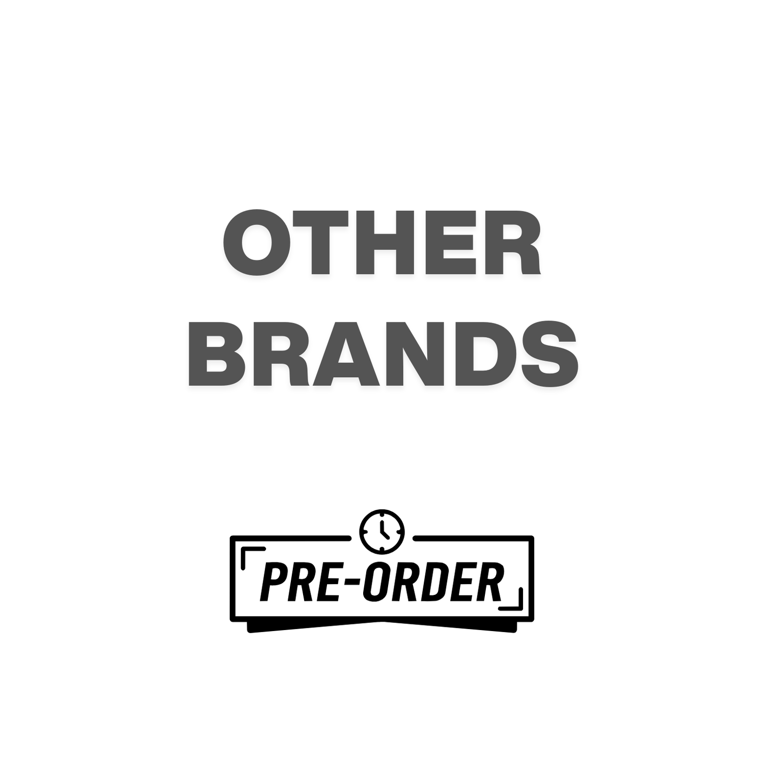 Pre Order Other Brands