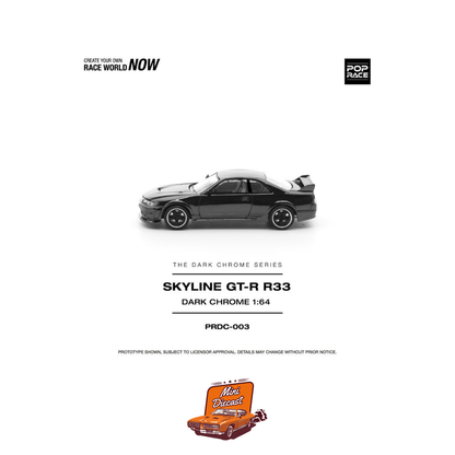 Pop Race Nissan Skyline GT-R R33 Dark Chrome PRDC003