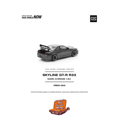 Pop Race Nissan Skyline GT-R R33 Dark Chrome PRDC003