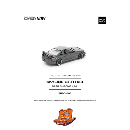 Pop Race Nissan Skyline GT-R R33 Dark Chrome PRDC003